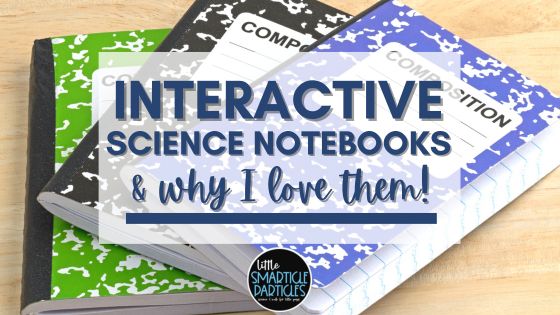Interactive Science Notebooks and why I love them!