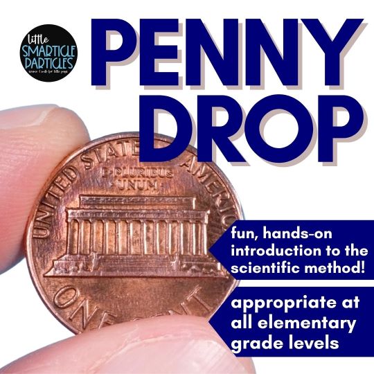 Get your students excited about science with the Penny Drop (drops on a penny) activity for introducing the scientific method